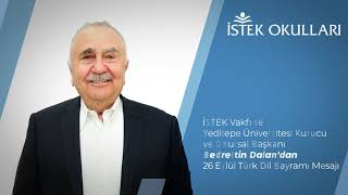 İSTEK Vakfı ve Yeditepe Ü. Kurucu ve Onursal Başkanı Bedrettin Dalan’dan Türk Dil Bayramı Mesajı